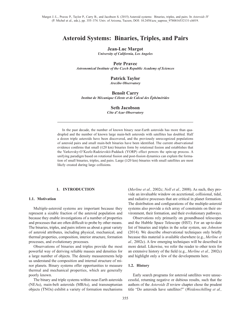 Asteroid Systems: Binaries, Triples, and Pairs