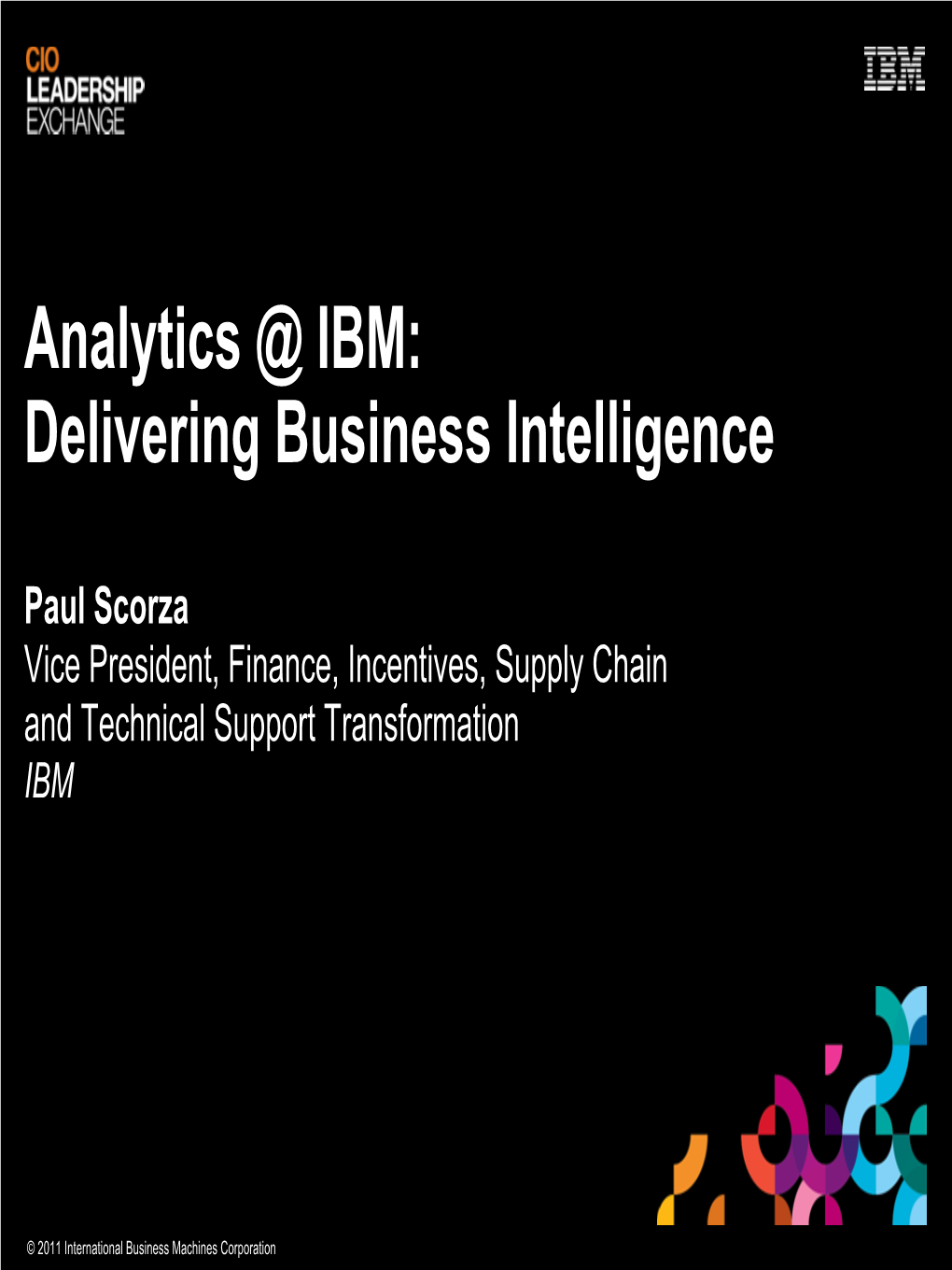 Analytics @ IBM: Delivering Business Intelligence