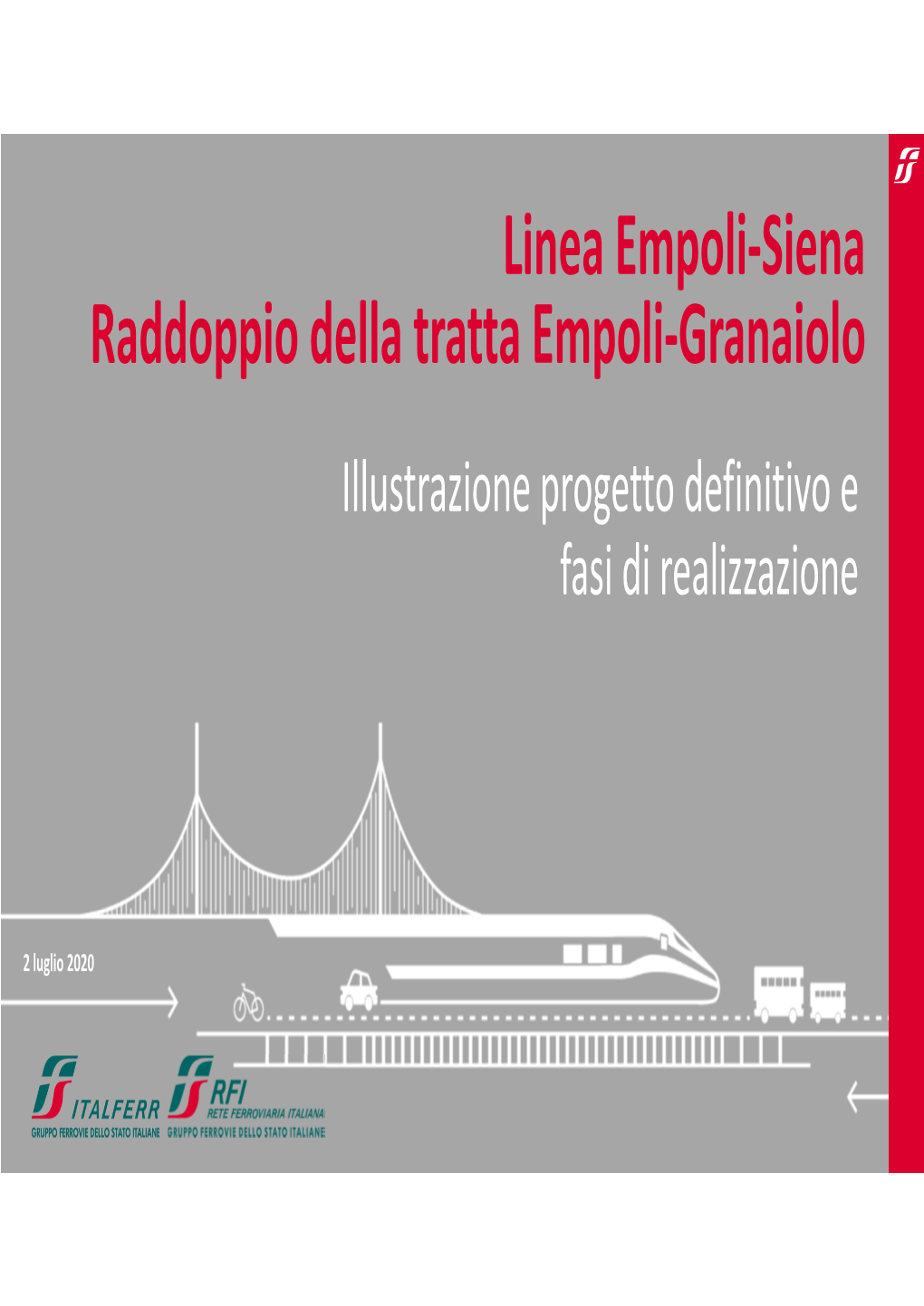 Linea Empoli-Siena Raddoppio Della Tratta Empoli-Granaiolo Illustrazione Progetto Definitivo E Fasi Di Realizzazione