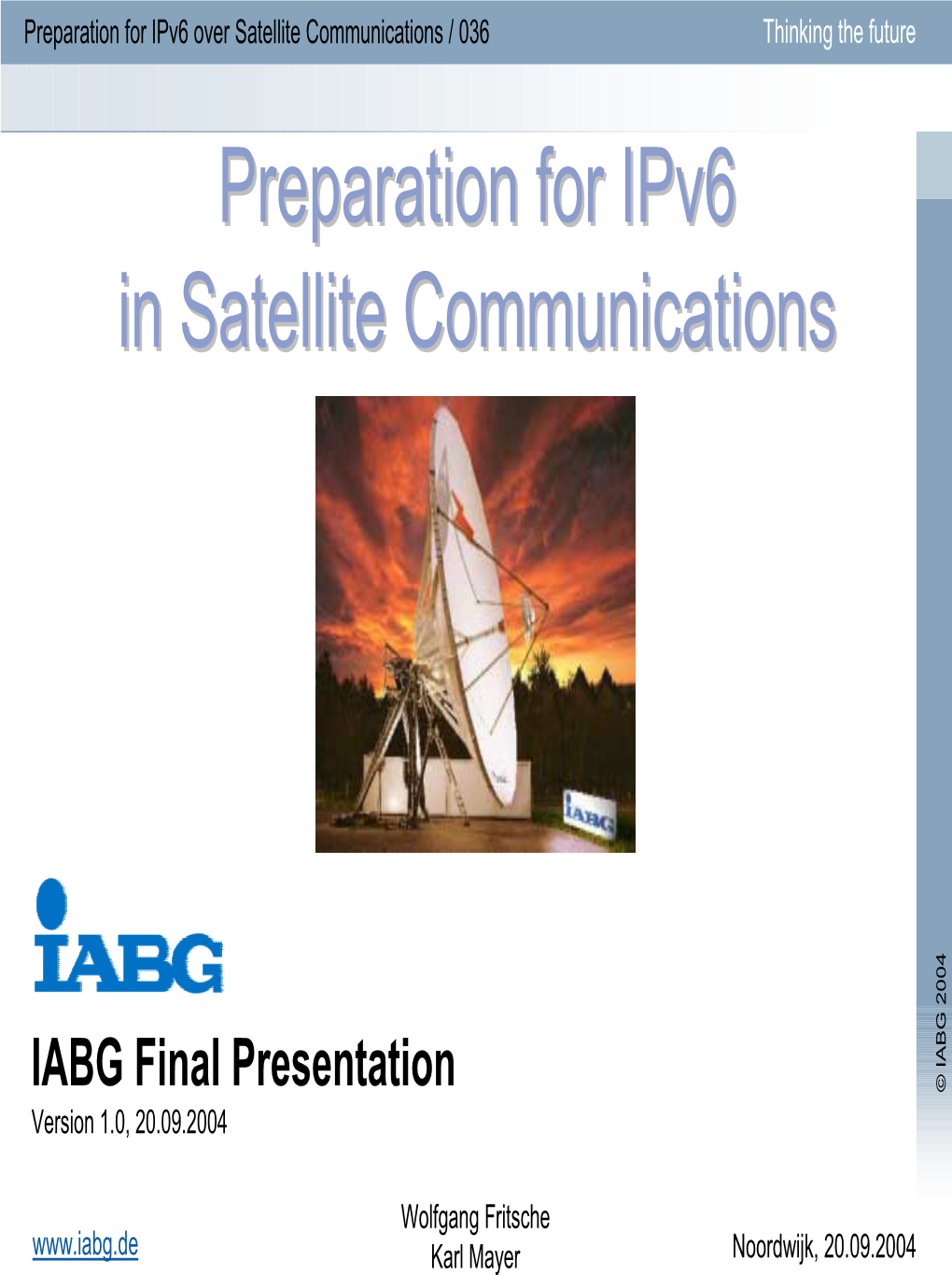 Preparation for Ipv6 in Satellite Communications