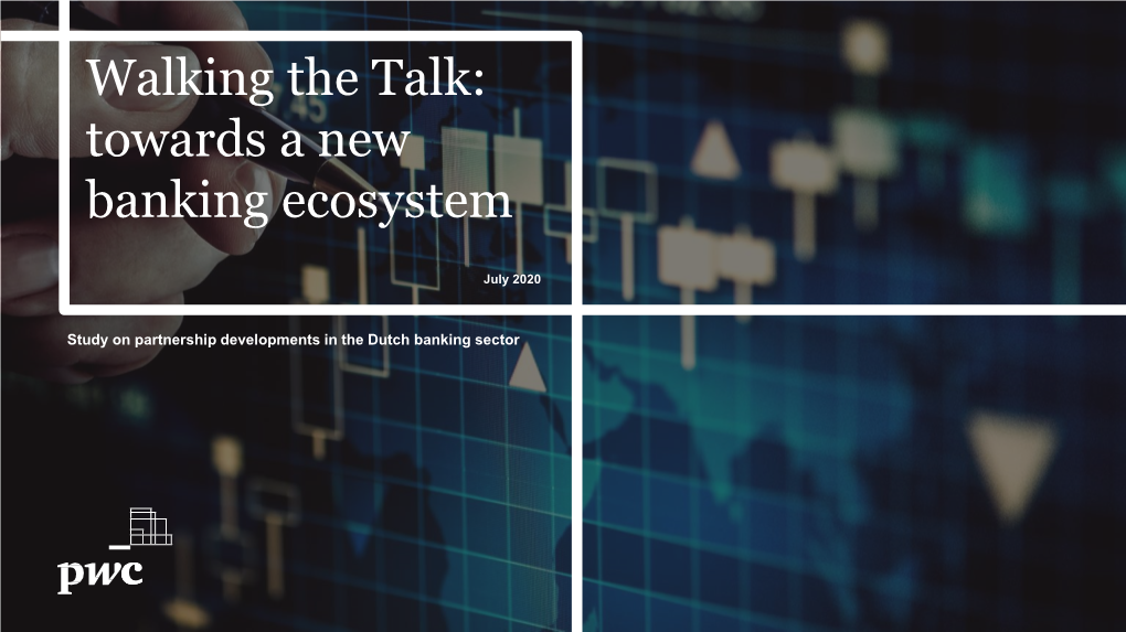 Walking the Talk: Towards a New Banking Ecosystem