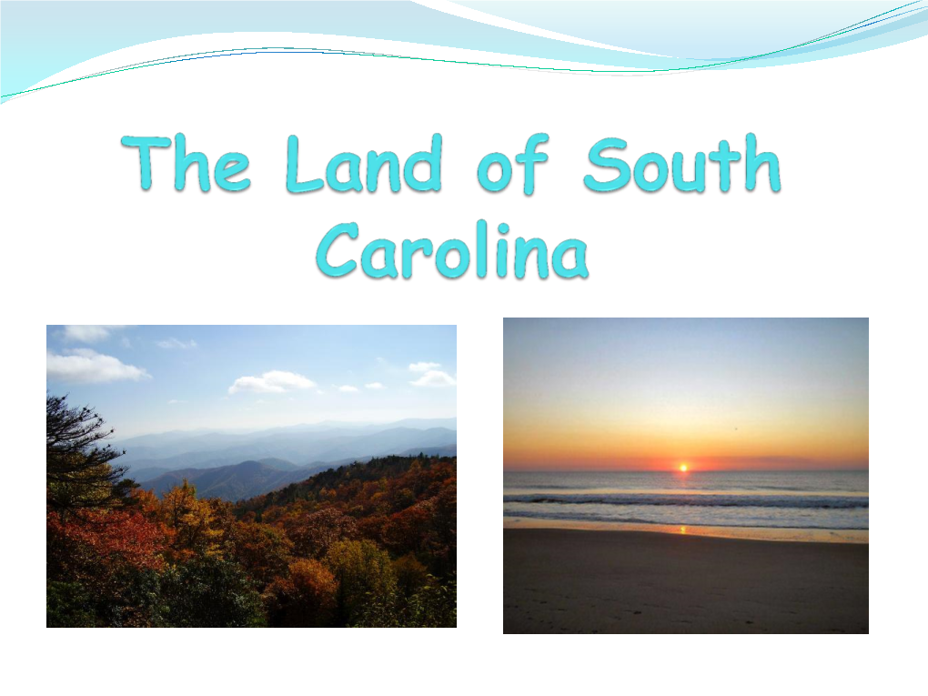 The Land of South Carolina