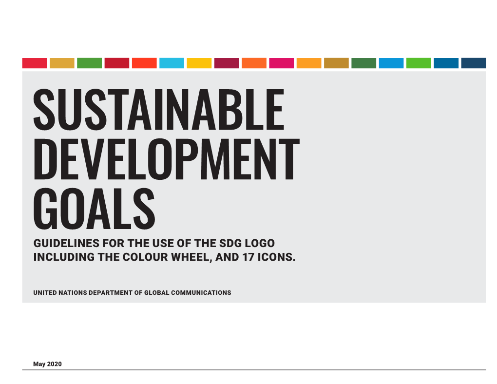 Guidelines for the Use of the Sdg Logo Including the Colour Wheel, and 17 Icons