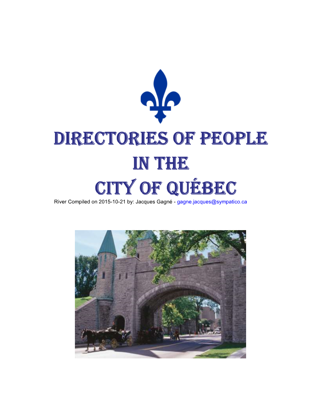 Directories of People in the City of Québec River Compiled on 2015-10-21 By: Jacques Gagné - Gagne.Jacques@Sympatico.Ca