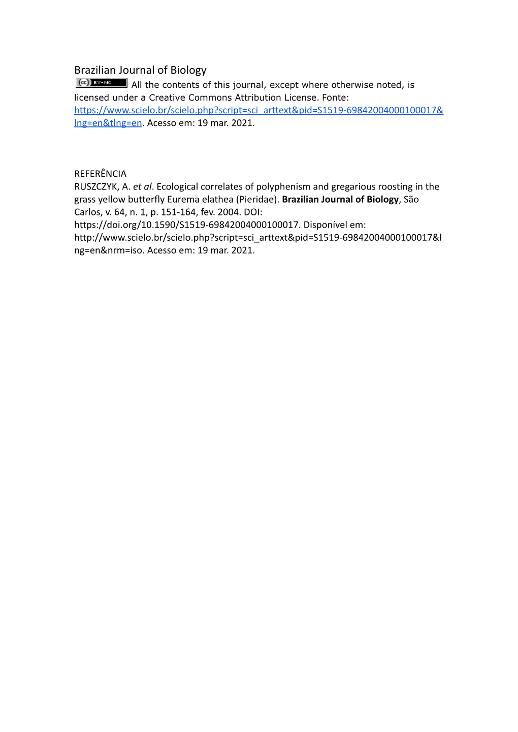 Brazilian Journal of Biology All the Contents of This Journal, Except Where Otherwise Noted, Is Licensed Under a Creative Commons Attribution License