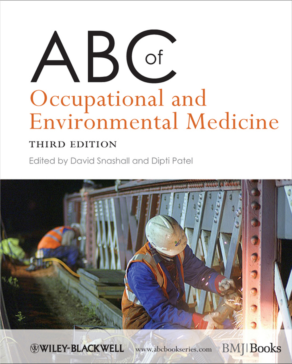 ABC of Occupational and Environmental Medicine / Edited by David Snashall, Dipti Patel