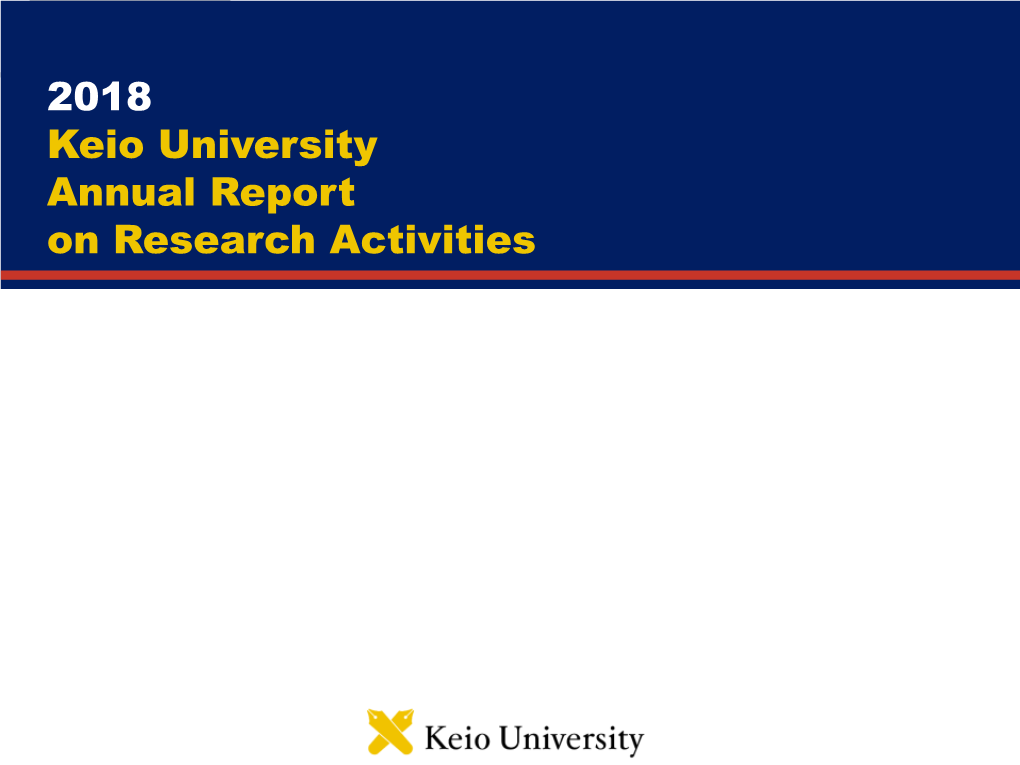 2018 Keio University Annual Report on Research Activities Research Research Funds at Keio University in FY2018 As of April 30, 2019