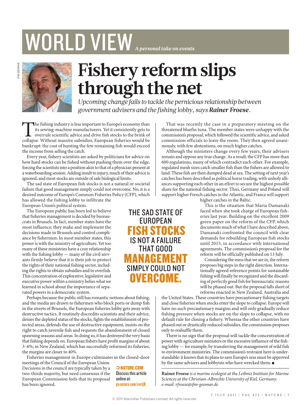 Fishery Reform Slips Through the Net Upcoming Change Fails to Tackle the Pernicious Relationship Between Government Advisers and the Fishing Lobby, Says Rainer Froese