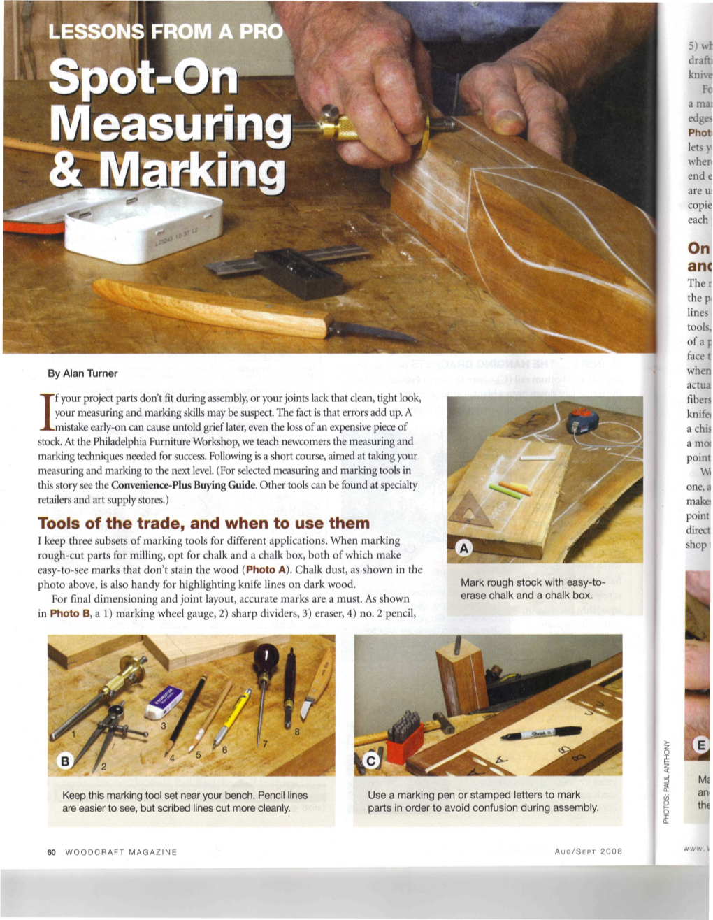 Measuring Diagonals Held Against the Piece, Incising It with a and Employ It As Gauge and Set the on Any Rectangular Structure, If the Marking Knife for a Perfect Fit