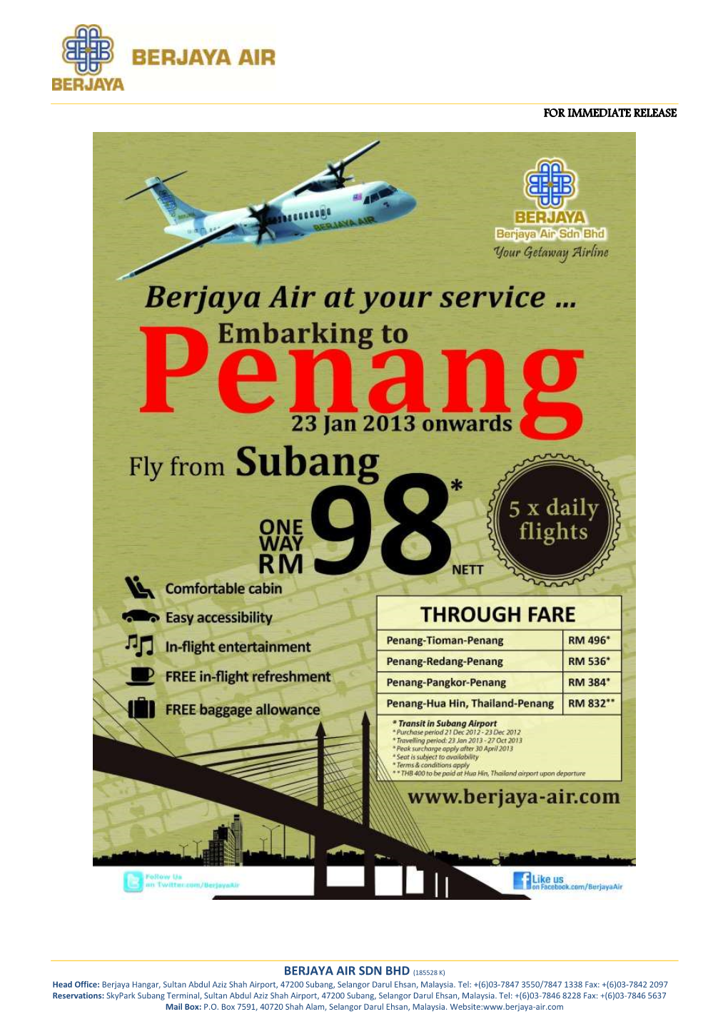 BERJAYA AIR SDN BHD (185528 K) Head Office: Berjaya Hangar, Sultan Abdul Aziz Shah Airport, 47200 Subang, Selangor Darul Ehsan, Malaysia