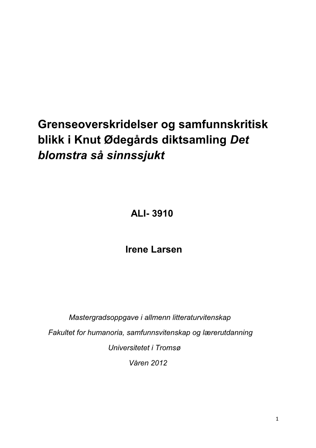 Grenseoverskridelser Og Samfunnskritisk Blikk I Knut Ødegårds Diktsamling Det Blomstra Så Sinnssjukt