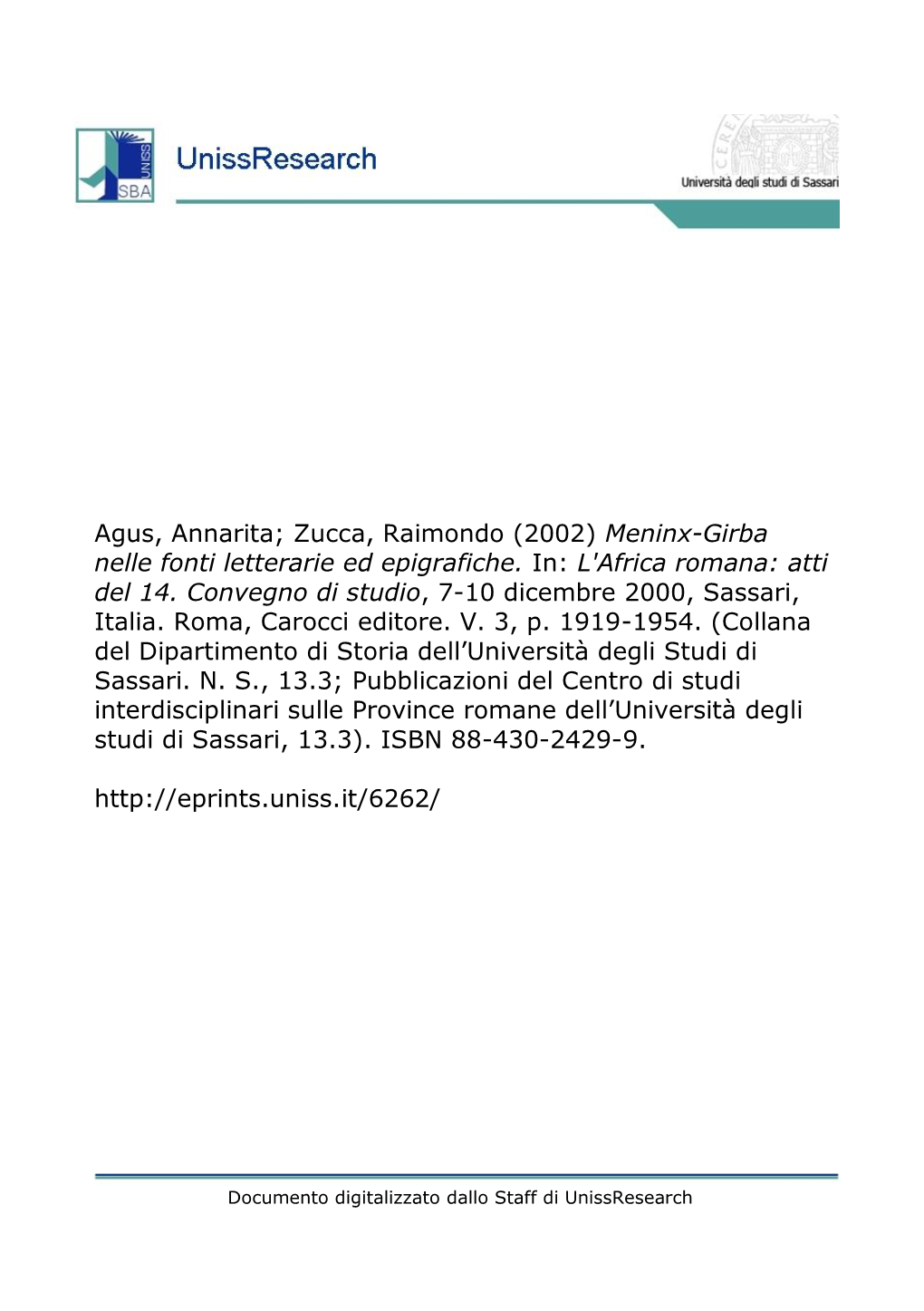 Agus, Annarita; Zucca, Raimondo (2002) Meninx-Girba Nelle Fonti Letterarie Ed Epigrafiche