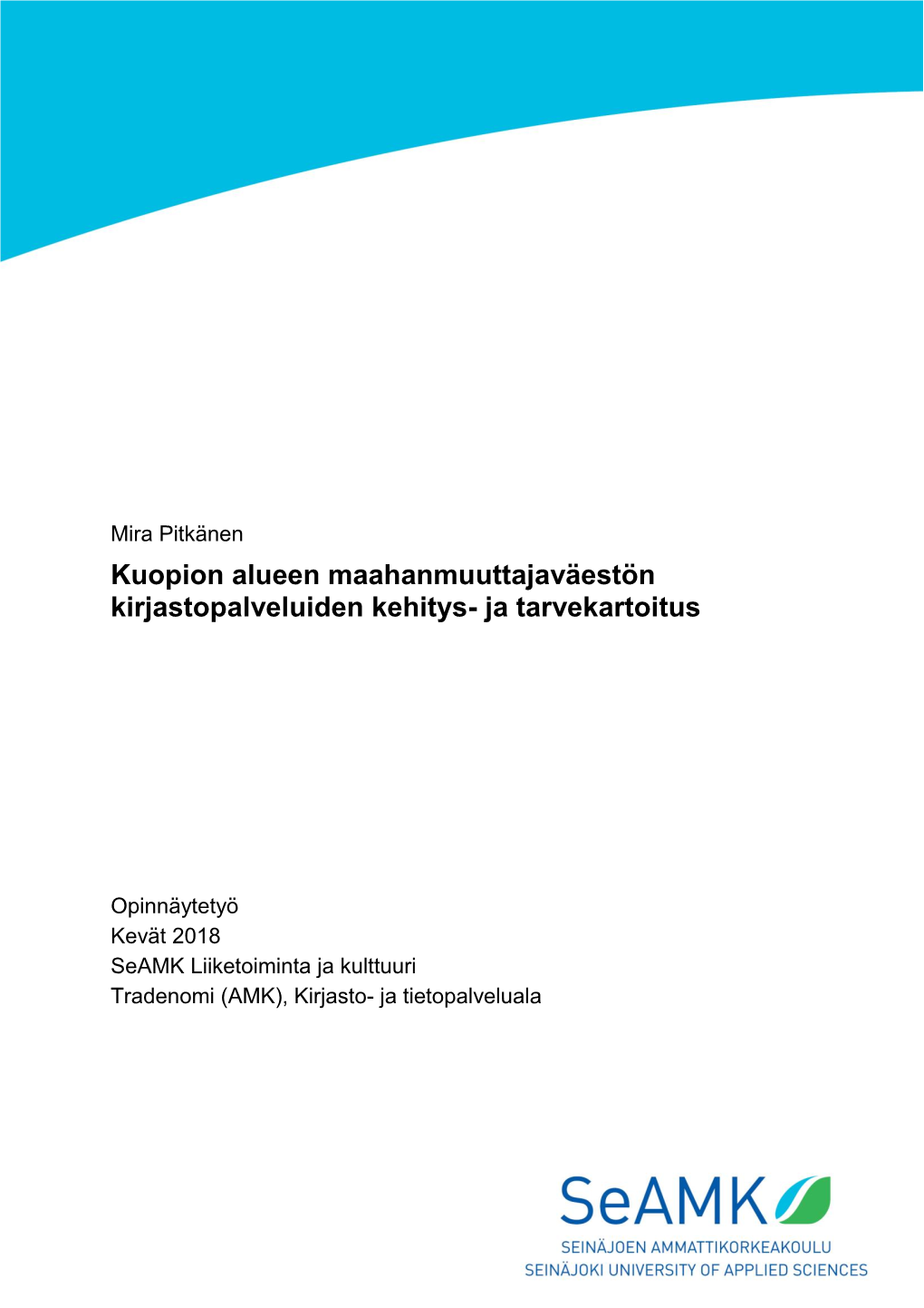 Kuopion Alueen Maahanmuuttajaväestön Kirjastopalveluiden Kehitys- Ja Tarvekartoitus