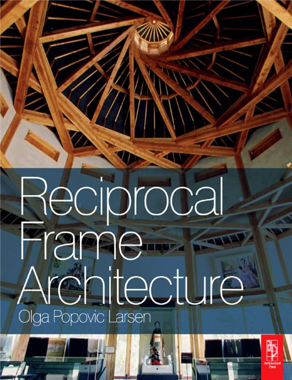 RECIPROCAL FRAME ARCHITECTURE to Jens and Sofia RECIPROCAL FRAME ARCHITECTURE