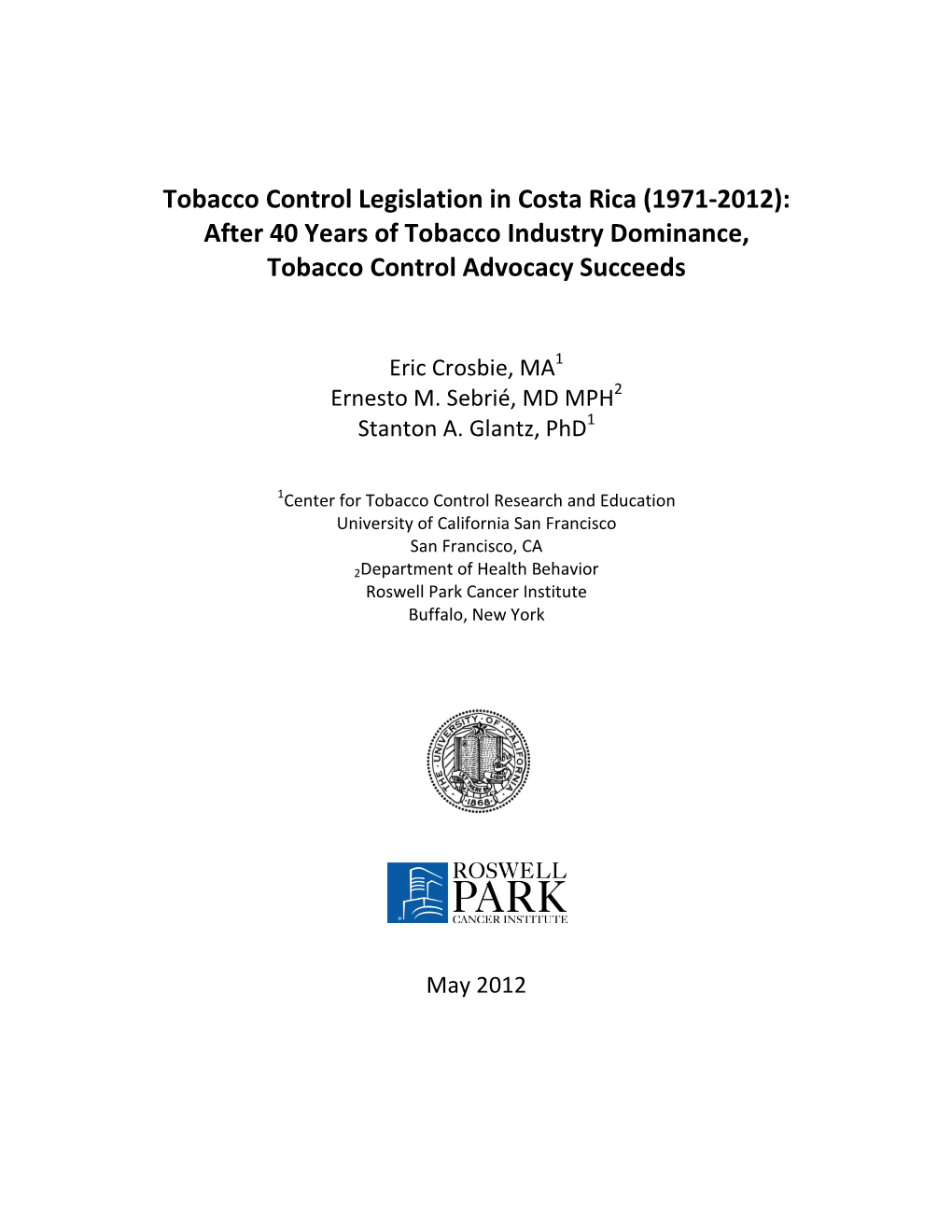 Tobacco Control Legislation in Costa Rica (1971-2012): After 40 Years of Tobacco Industry Dominance, Tobacco Control Advocacy Succeeds