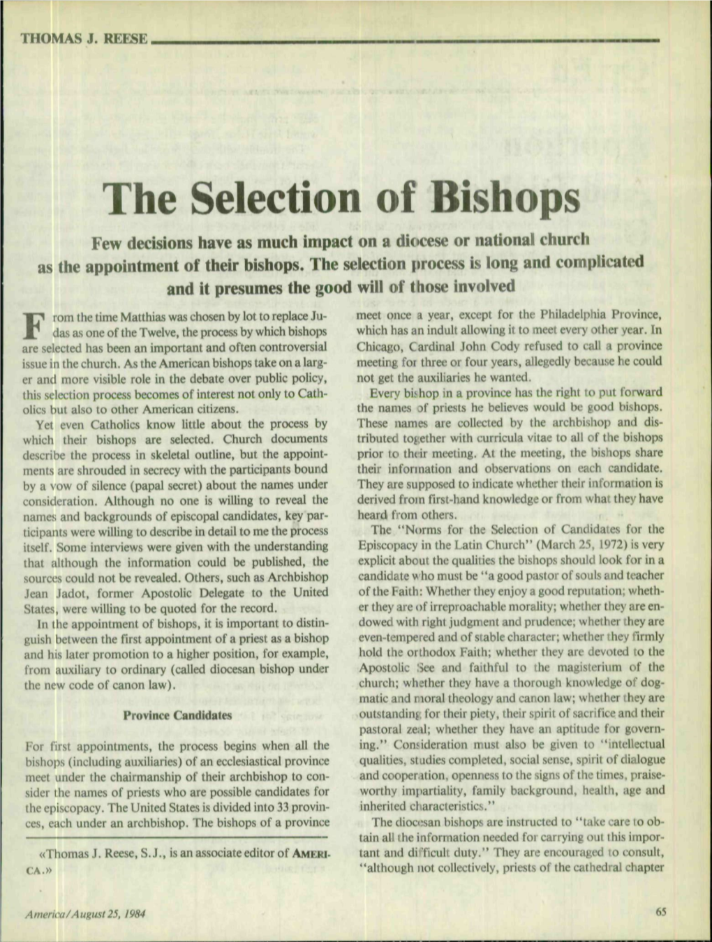 The Selection of Bishops Few Decisions Have As Much Impact on a Diocese Or National Church As the Appointment of Their Bishops