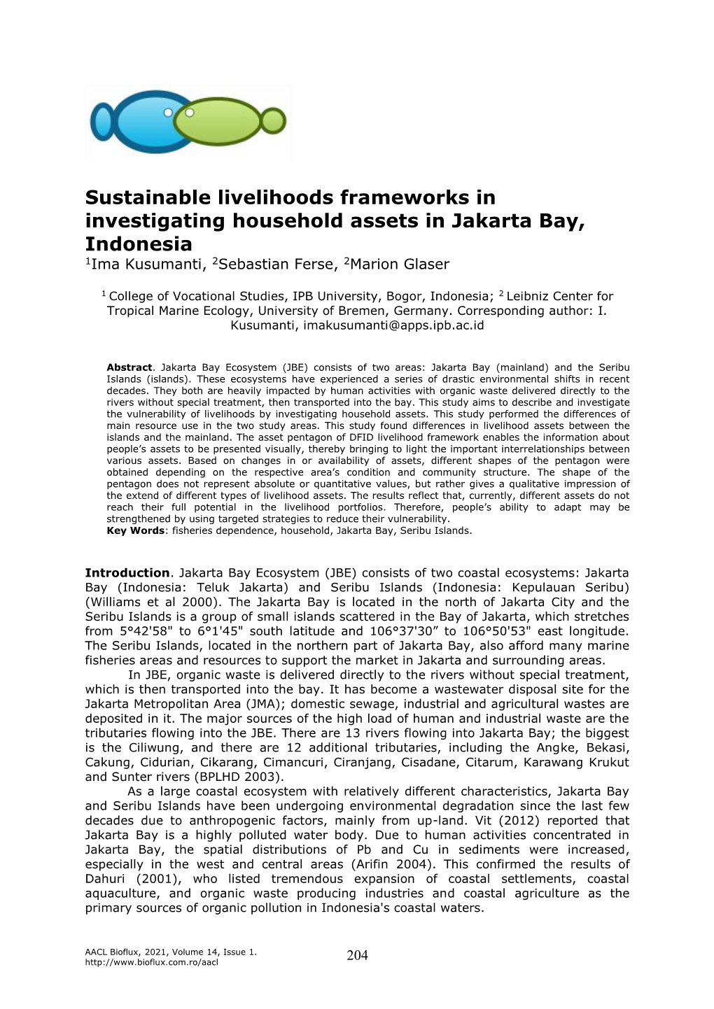 Sustainable Livelihoods Frameworks in Investigating Household Assets in Jakarta Bay, Indonesia 1Ima Kusumanti, 2Sebastian Ferse, 2Marion Glaser