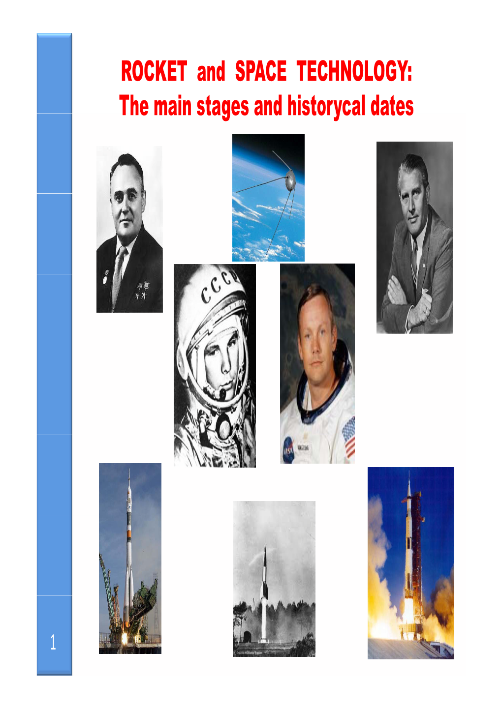 ROCKET and SPACE TECHNOLOGY: the Main Stages and Historycal Dates
