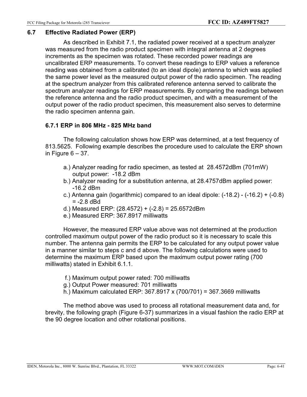 FCC ID: AZ489FT5827 6.7 Effective Radiated Power (ERP) As Described in Exhibit 7.1, the Radiated Power Received at a Spectrum A