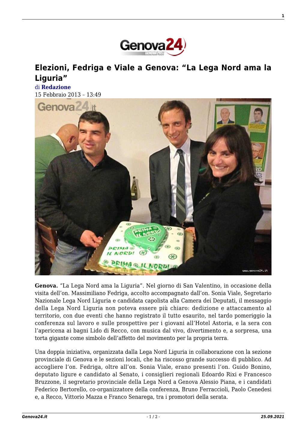 Elezioni, Fedriga E Viale a Genova: “La Lega Nord Ama La Liguria” Di Redazione 15 Febbraio 2013 – 13:49
