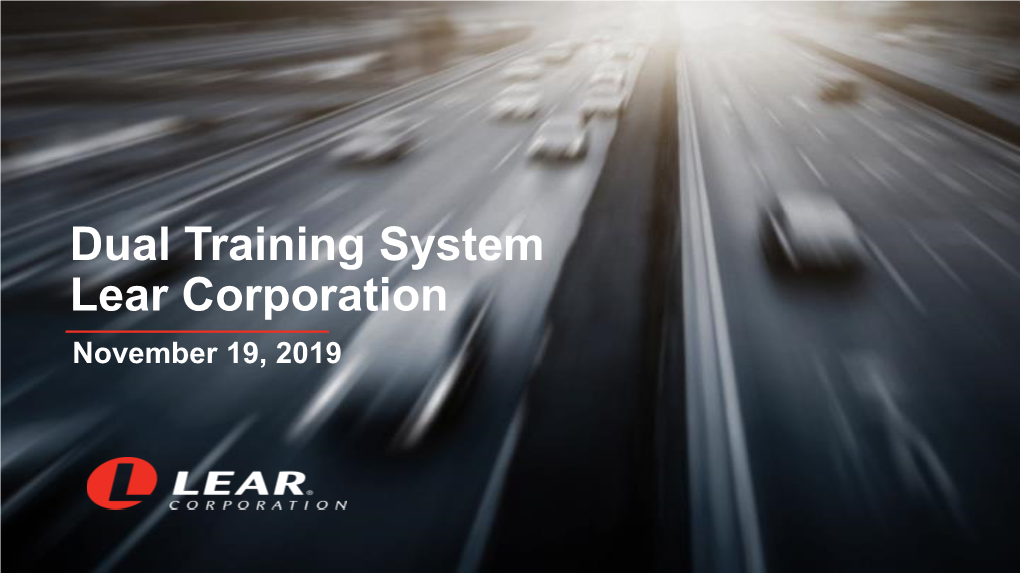 Dual Training System Lear Corporation November 19, 2019 2 Global Capabilities