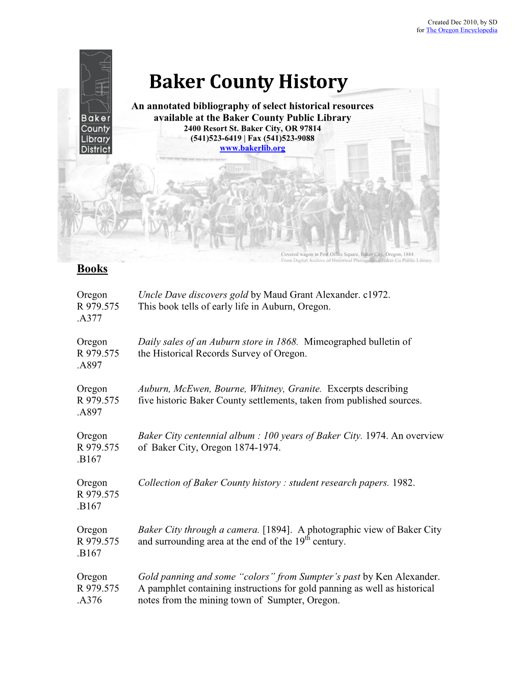 Baker County History an Annotated Bibliography of Select Historical Resources Available at the Baker County Public Library 2400 Resort St