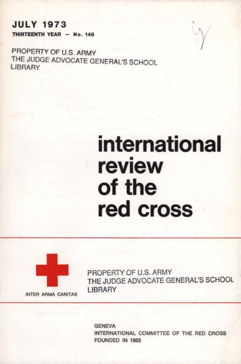 International Review of the Red Cross, July 1973, Thirteenth Year