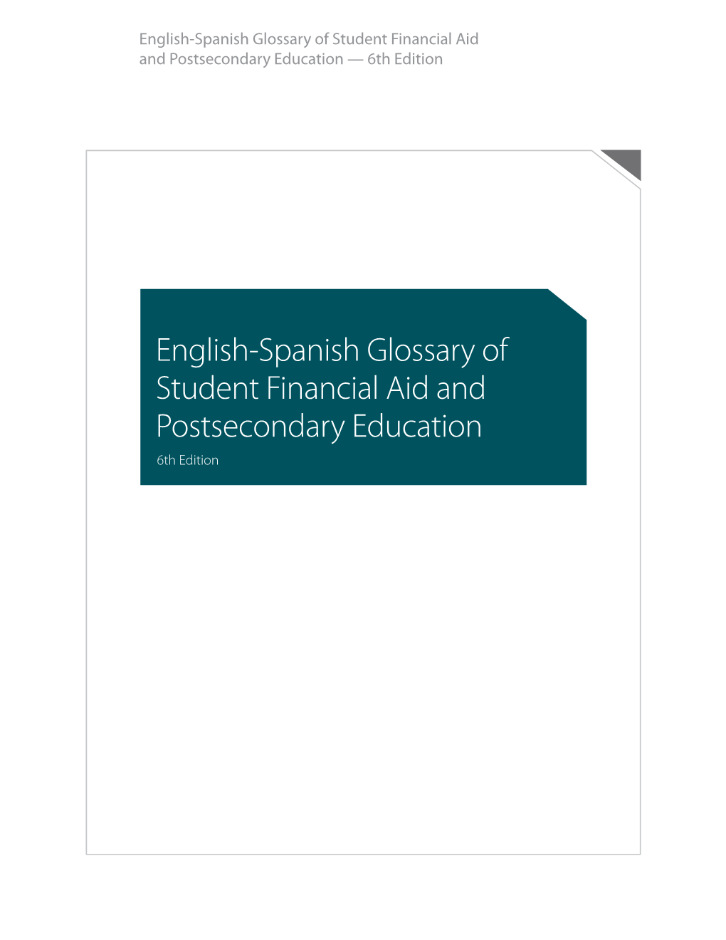 English-Spanish Glossary of Student Financial Aid and Postsecondary Education — 6Th Edition