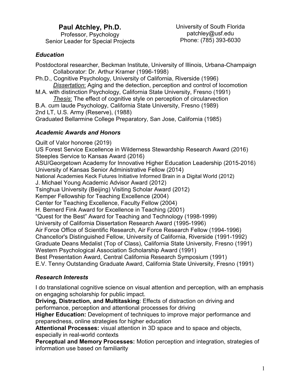 Paul Atchley, Ph.D. University of South Florida Professor, Psychology Patchley@Usf.Edu Senior Leader for Special Projects Phone: (785) 393-6030