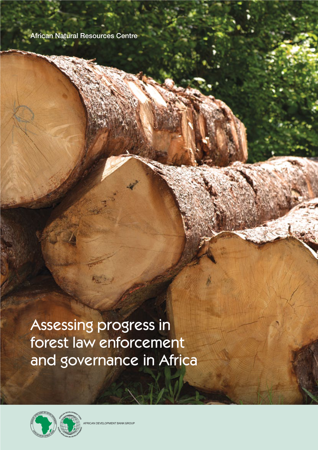 Assessing Forest Law Enforcement, Governance and Trade in Africa