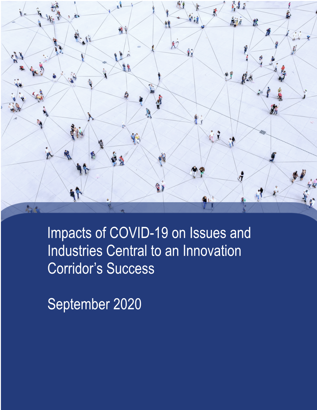 Impacts of COVID-19 on Issues and Industries Central to an Innovation Corridor’S Success