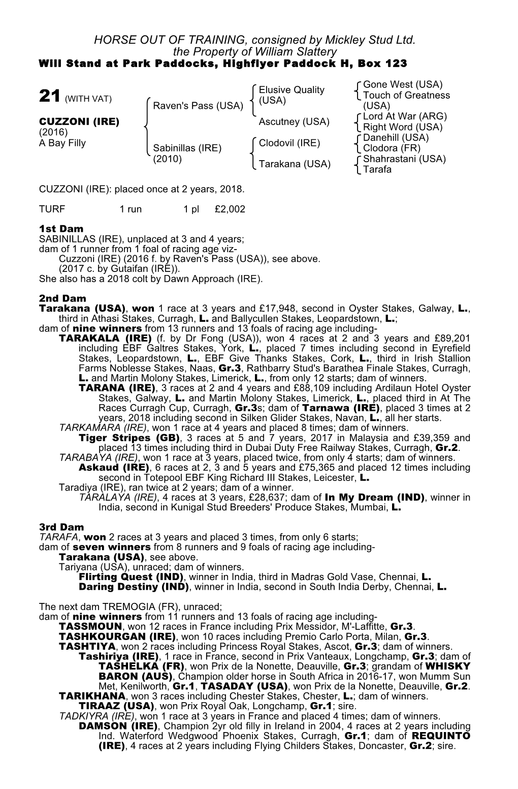 HORSE out of TRAINING, Consigned by Mickley Stud Ltd. the Property of William Slattery Will Stand at Park Paddocks, Highflyer Paddock H, Box 123