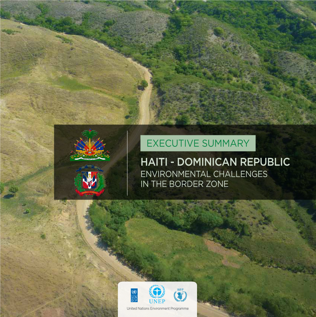 EXECUTIVE SUMMARY Haiti - Dominican Republic Environmental Challenges in the Border Zone