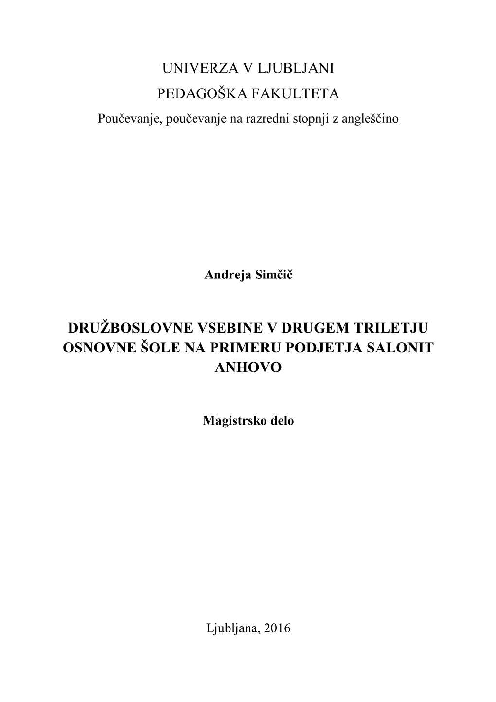 UNIVERZA V LJUBLJANI PEDAGOŠKA FAKULTETA Poučevanje, Poučevanje Na Razredni Stopnji Z Angleščino