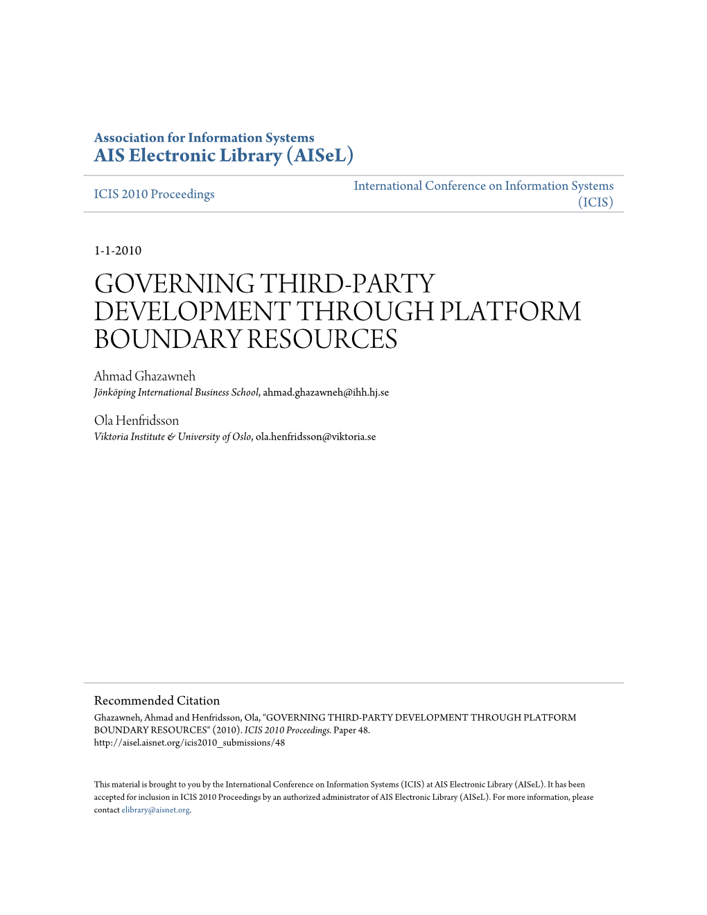 GOVERNING THIRD-PARTY DEVELOPMENT THROUGH PLATFORM BOUNDARY RESOURCES Ahmad Ghazawneh Jönköping International Business School, Ahmad.Ghazawneh@Ihh.Hj.Se