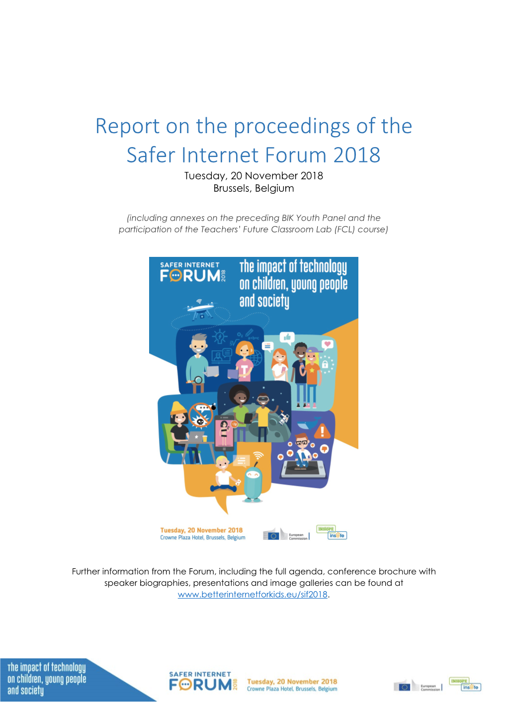 Report on the Proceedings of the Safer Internet Forum 2018 Tuesday, 20 November 2018 Brussels, Belgium