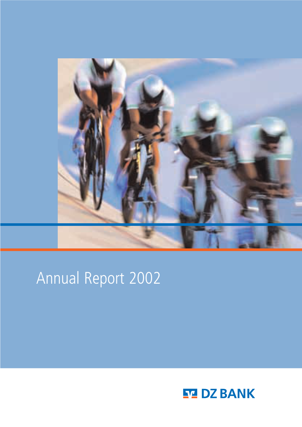 Annual Report 2002 03 1216 DZ Bank Geschaeftsb GB 11.06.2003 14:25 Uhr Seite 2 03 1216 DZ Bank Geschaeftsb GB 11.06.2003 14:25 Uhr Seite 3