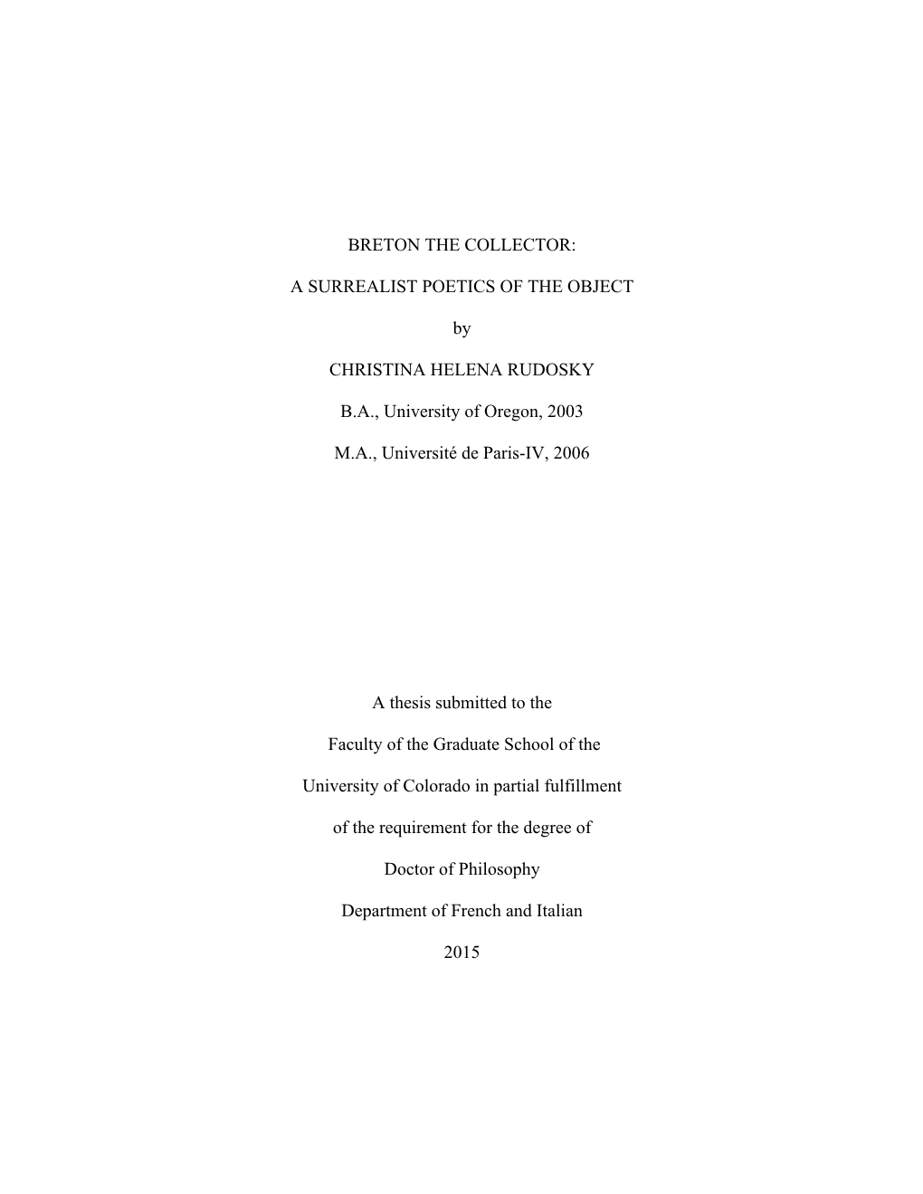 Breton the Collector: a Surrealist Poetics of the Object Written by Christina Helena Rudosky Has Been Approved for the Department of French and Italian