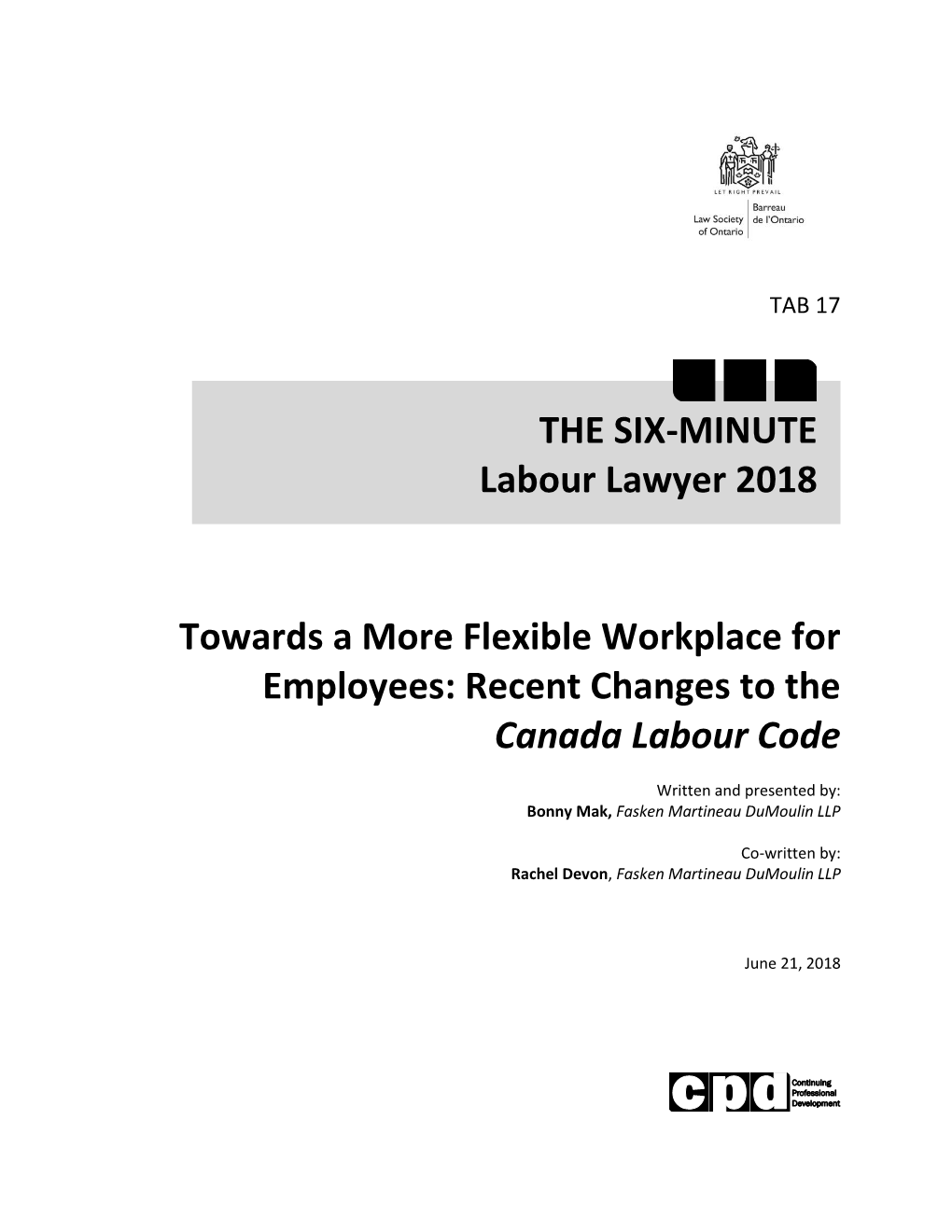 Towards a More Flexible Workplace for Employees: Recent Changes to the Canada Labour Code the SIX-MINUTE Labour Lawyer 2018