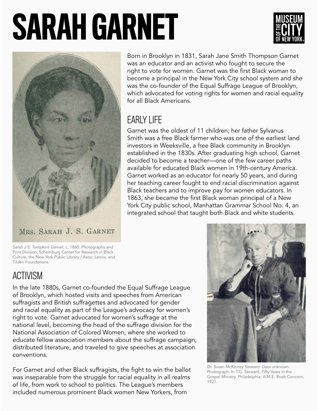 SARAH GARNET Born in Brooklyn in 1831, Sarah Jane Smith Thompson Garnet Was an Educator and an Activist Who Fought to Secure the Right to Vote for Women