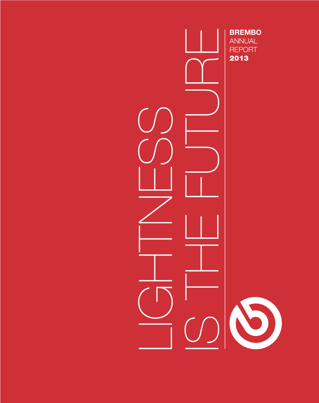 Brembo Annual Report 2013 Lightness Is the Future