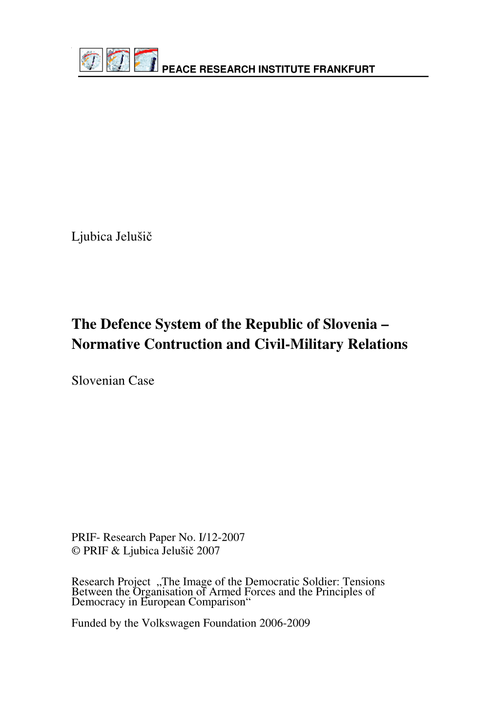 The Defence System of the Republic of Slovenia – Normative Contruction and Civil-Military Relations