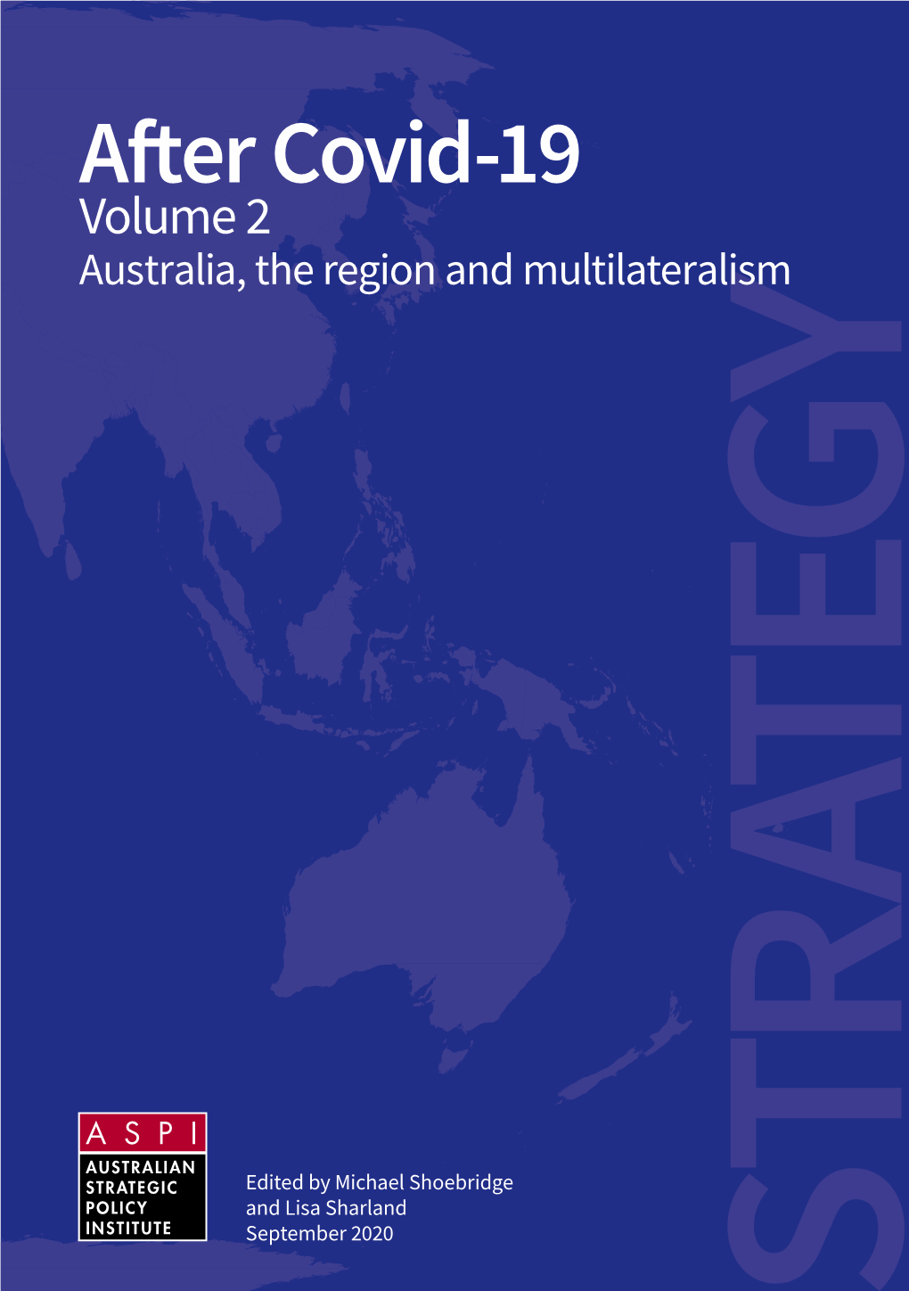 After Covid-19 Volume 2: Australia, the Region and Multilateralism
