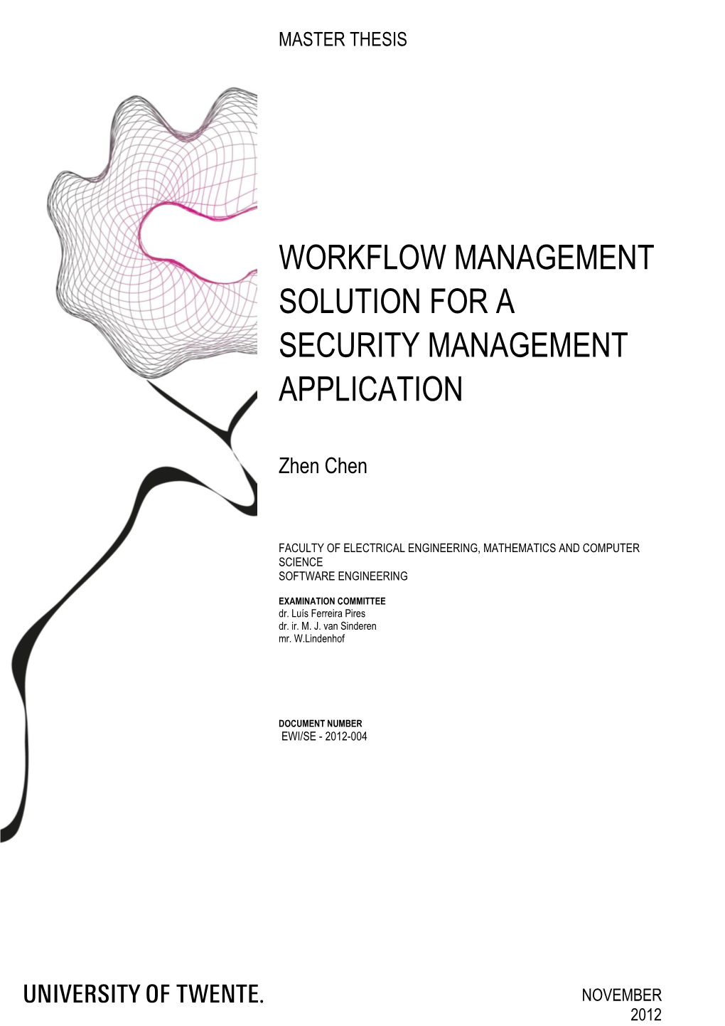 Workflow Management Solution for a Security Management Application