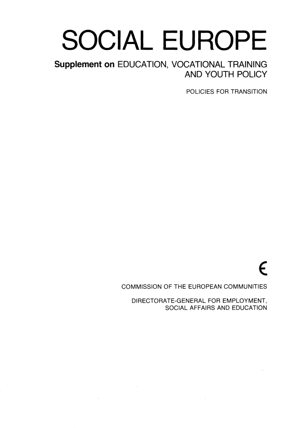 SOCIAL EUROPE Supplement on EDUCATION, VOCATIONAL TRAINING and YOUTH POLICY