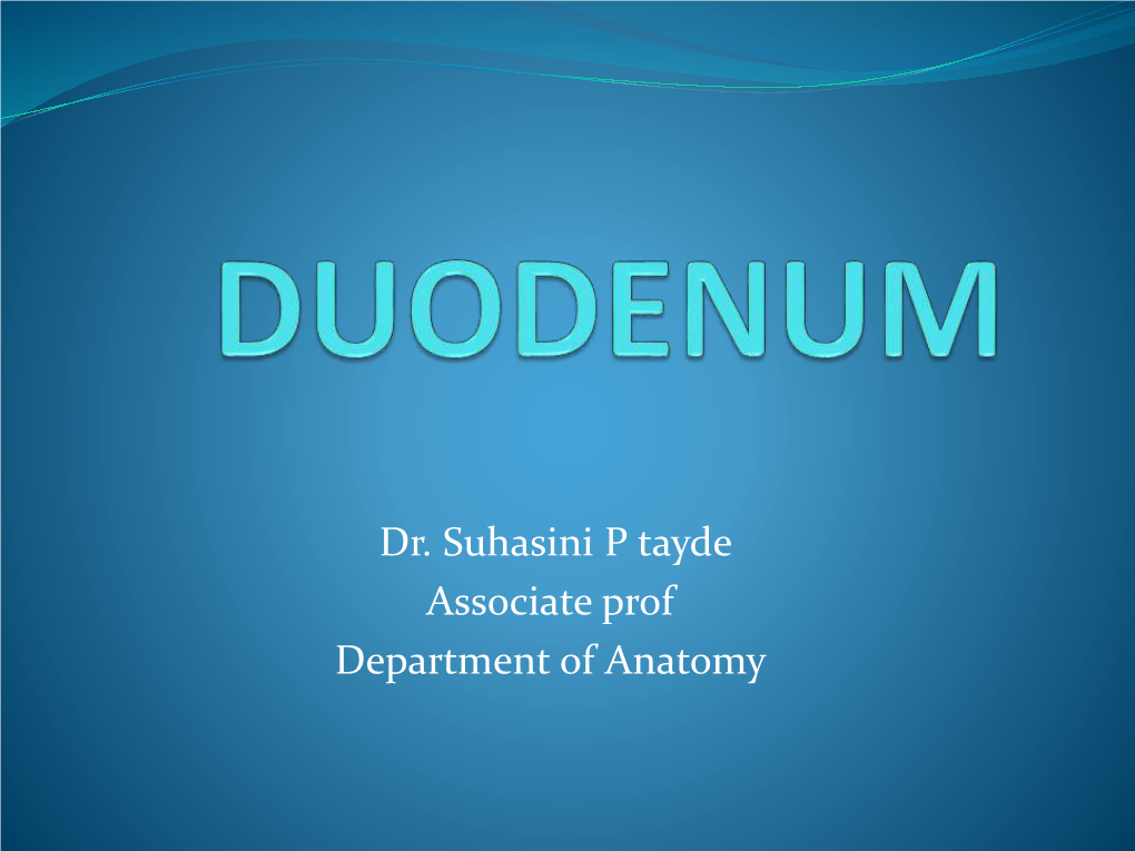 Dr. Suhasini P Tayde Associate Prof Department of Anatomy
