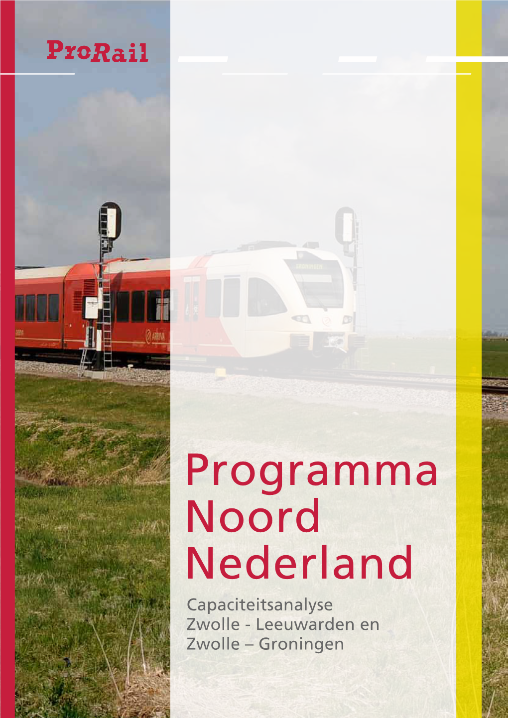 Programma Noord Nederland Capaciteitsanalyse Zwolle - Leeuwarden En Zwolle – Groningen