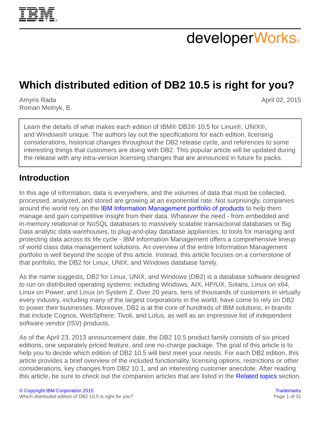 Which Distributed Edition of DB2 10.5 Is Right for You? Amyris Rada April 02, 2015 Roman Melnyk, B