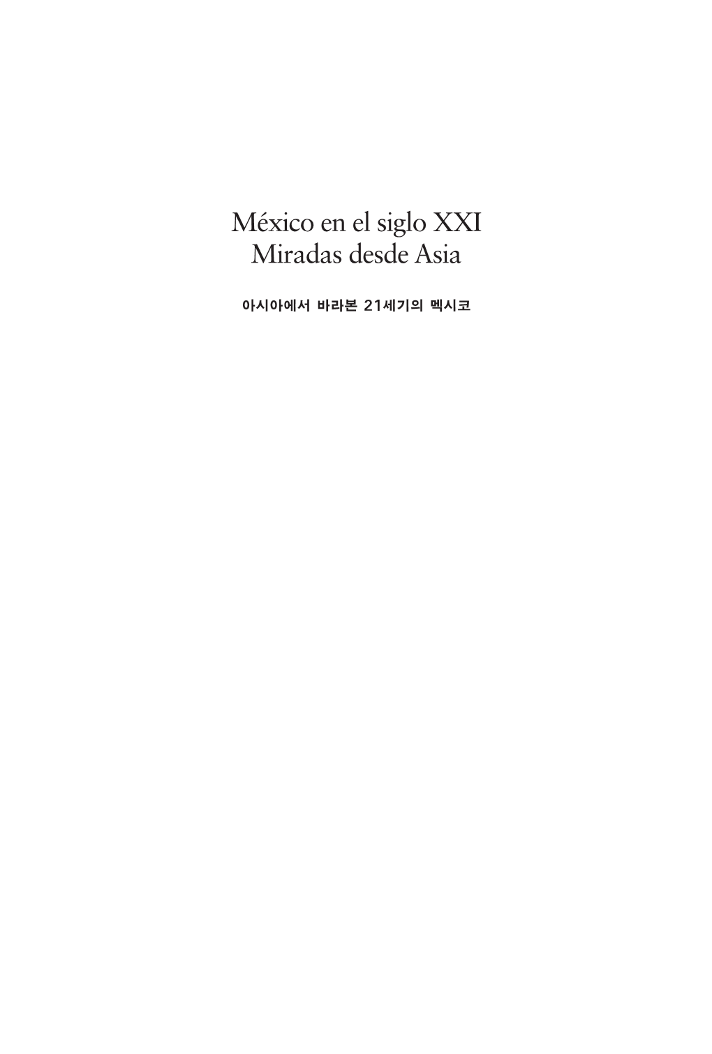 México En El Siglo XXI Miradas Desde Asia