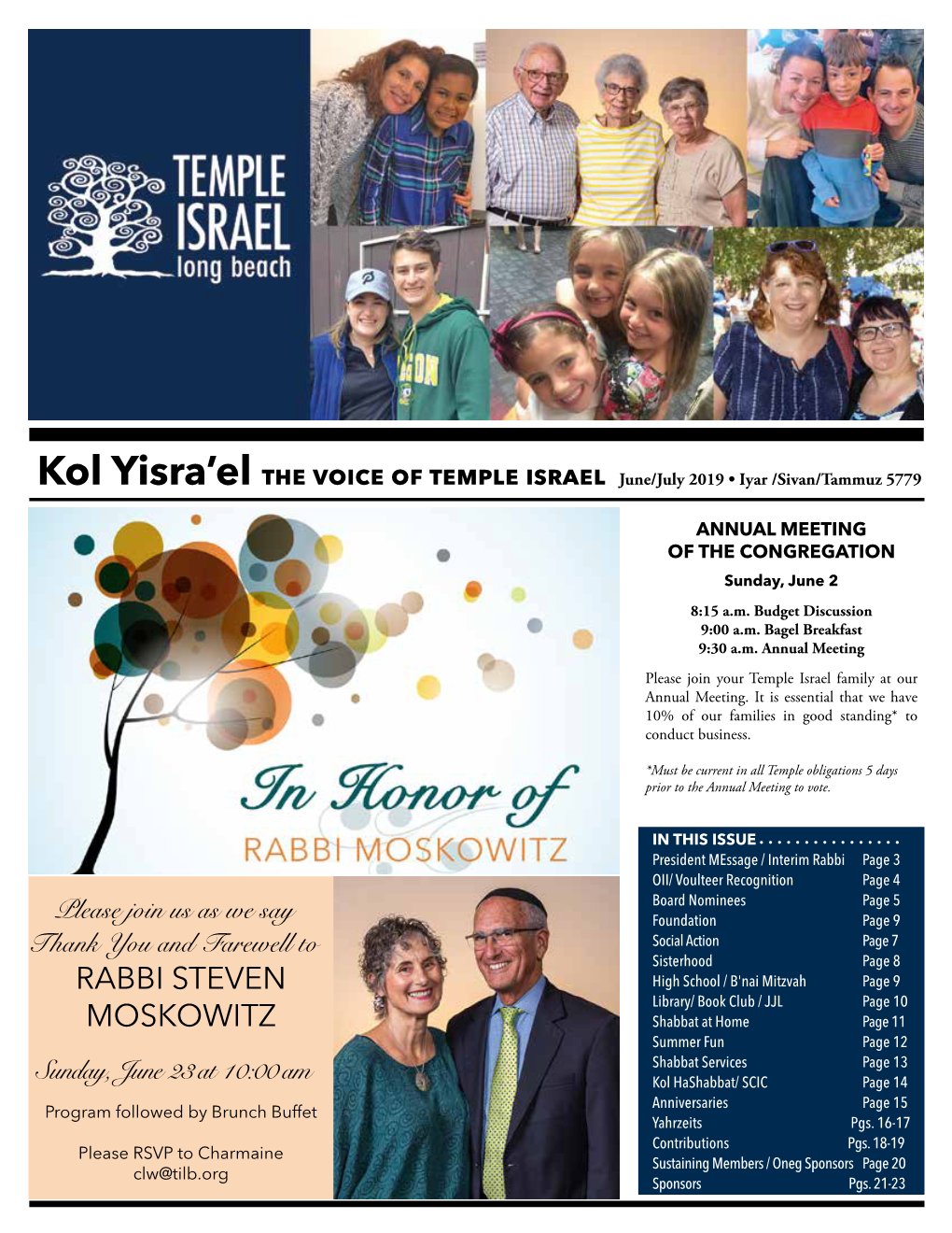 Rabbi Steven Moskowitz • Cantor Sara Hass • Cantor Emeritus Marvin Finnley Laurie Arroyo Joyce Feldman Eric J